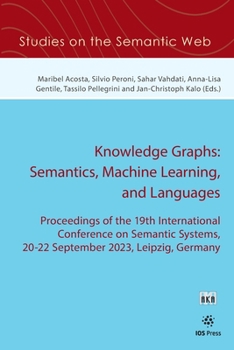 Paperback Knowledge Graphs: Semantics, Machine Learning, and Languages: Proceedings of the 19th International Conference on Semantic Systems, 20-22 September 20 Book