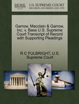 Paperback Garrow, Macclain & Garrow, Inc. V. Bass U.S. Supreme Court Transcript of Record with Supporting Pleadings Book