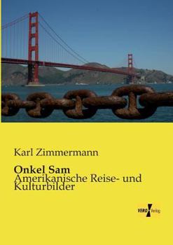 Paperback Onkel Sam: Amerikanische Reise- und Kulturbilder [German] Book