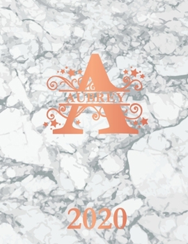 Aubrey: 2020. Personalized Name Weekly Planner 2020. Monogram Letter A Notebook Diary. White Marble & Rose Gold Cover. Datebook Calendar Schedule