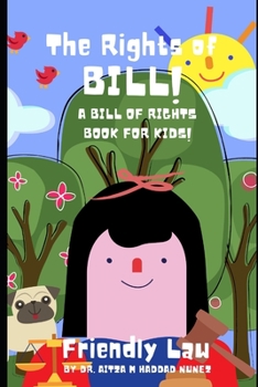 Paperback The Rights of Bill!: A Bill of Rights Book for Kids! Book