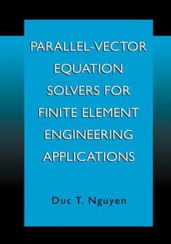 Hardcover Parallel-Vector Equation Solvers for Finite Element Engineering Applications Book
