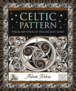 Celtic Pattern: Visual Rhythms of the Ancient Mind - Book  of the Wooden Books