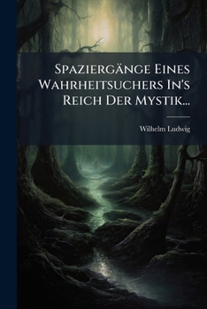 Paperback Spaziergänge Eines Wahrheitsuchers In's Reich Der Mystik... [German] Book