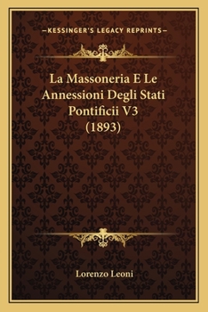Paperback La Massoneria E Le Annessioni Degli Stati Pontificii V3 (1893) [Italian] Book