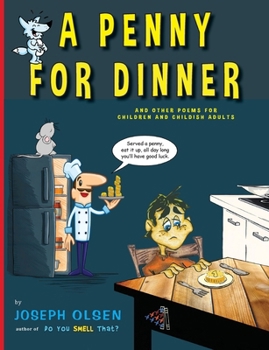 Paperback A Penny for Dinner: And Other Poems for Children and Childish Adults Book