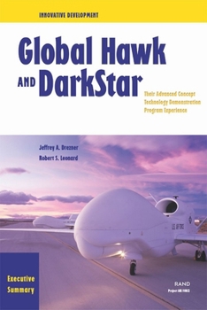 Paperback Innovative Development Executive Summary--Global Hawk and Darkstar: Their Advanced Concept Technology Demonstration Program Experience, Executive Summ Book