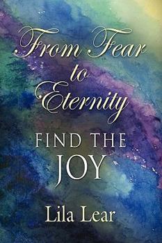 Paperback From Fear to Eternity: Find the Joy Book