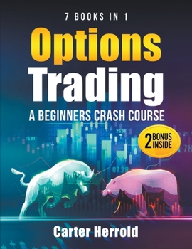 Paperback Options Trading: A Beginners Crash Course [7 BOOKS in 1] with Best Strategies and 1 # Guide to Become Pro at Trading Options Including BONUS Forex Tra Book