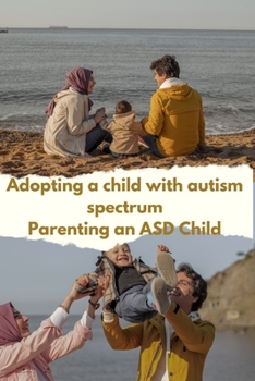 Paperback Adopting a Child with Autism Spectrum Disorder: Parenting an Asd Child Book