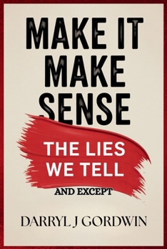 Make It Make Sense: The Lies We Tell and Except