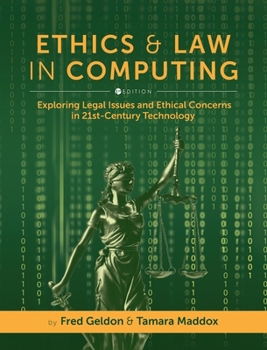 Hardcover Ethics and Law in Computing: Exploring Legal Issues and Ethical Concerns in 21st-Century Technology Book