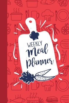 Weekly Meal Planner: 52 Week Food Journal; Planning Pages With Shopping Lists; Cute Cooking Art