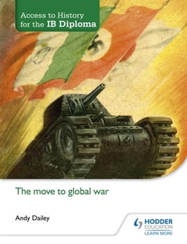 Paperback Access to History for the Ib Diploma: The Move to Global War: Hodder Education Group Book