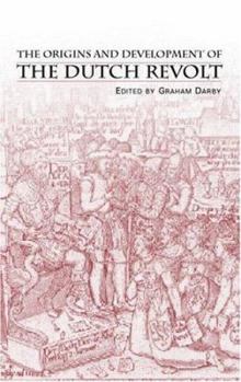 Paperback The Origins and Development of the Dutch Revolt Book