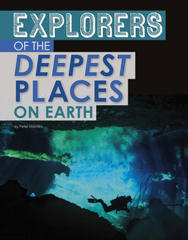 Hardcover Explorers of the Deepest Places on Earth Book