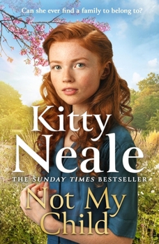 Paperback Not My Child: The Brand-New Ww2 Evacuee Saga from Bestselling Author Kitty Neale Book