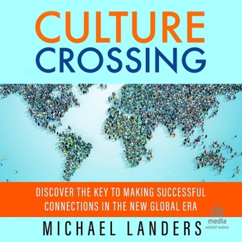 Audio CD Culture Crossing: Discover the Key to Making Successful Connections in the New Global Era Book
