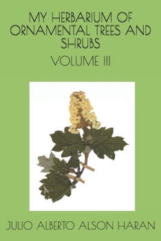 Paperback My Herbarium of Ornamental Trees and Shrubs: Volume III Book