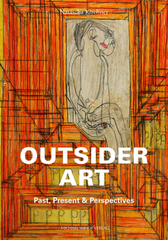 Outsider Art Past, Presence & Perspectives