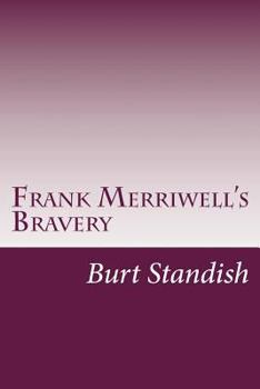 Frank Merriwell's Bravery - Book #6 of the Frank Merriwell