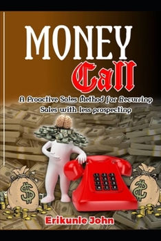 Paperback Moneycall: A Proactive Sales Method for Recurring Sales with less prospecting Book