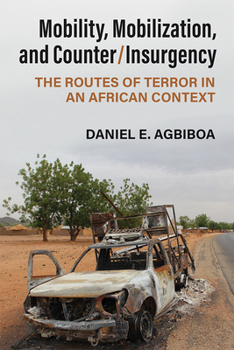 Paperback Mobility, Mobilization, and Counter/Insurgency: The Routes of Terror in an African Context Book
