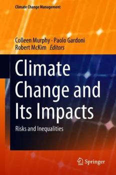 Hardcover Climate Change and Its Impacts: Risks and Inequalities Book