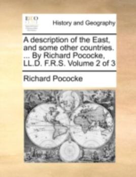 Paperback A Description of the East, and Some Other Countries. ... by Richard Pococke, LL.D. F.R.S. Volume 2 of 3 Book