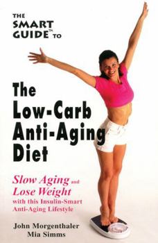 Paperback The Smart Guide to Low Carb Anti-Aging Diet: Slow Aging and Lose Weight Book