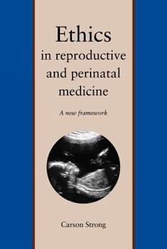 Paperback Ethics in Reproductive and Perinatal Medicine: A New Framework Book