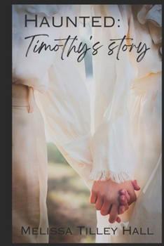 Haunted: Timothy's Story (The Haunted Series)