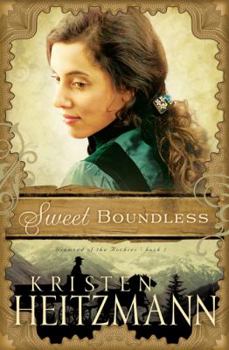 Sweet Boundless (Diamond of the Rockies, 2) - Book #2 of the Diamond of the Rockies