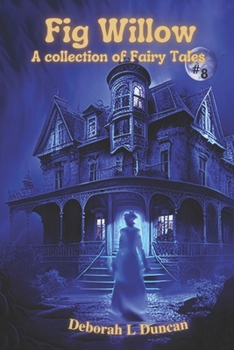 Paperback Fig Willow: A collection of Fairy Tales Book 8 Book