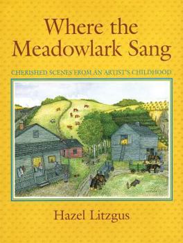 Hardcover Where the Meadowlark Sang: Cherished Memories from an Artist's Childhood Book