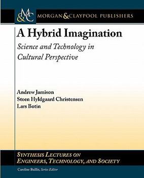 Paperback A Hybrid Imagination: Science and Technology in Cultural Perspective Book