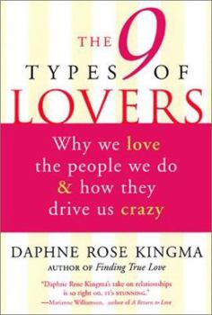 Paperback The 9 Types of Lovers: Why We Love the People We Do and How They Make Us Crazy Book