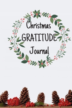 Paperback Christmas Gratitude Journal: Advent Calendar, Christmas Gift (24 pages, White Paper, 6 x 9) Book