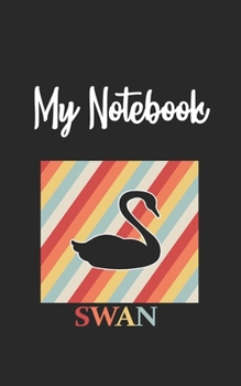 My Notebook: Swan Retro And Vintage Style 100 Pages And Lined