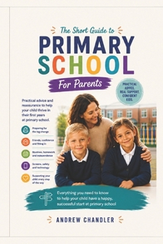 Paperback The Short Guide To Primary School: For Parents Book