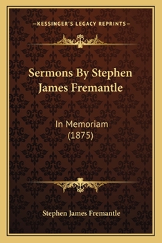 Paperback Sermons By Stephen James Fremantle: In Memoriam (1875) Book