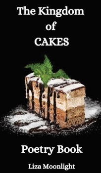 Hardcover The Kingdom of Cakes: Poetry Book