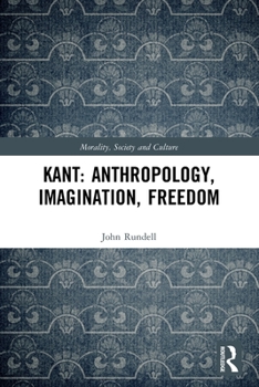 Paperback Kant: Anthropology, Imagination, Freedom Book