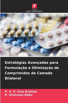Estratégias Avançadas para Formulação e Otimização de Comprimidos de Camada Bilateral