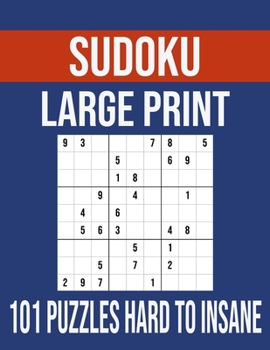Paperback Sudoku Large Print 101 Puzzles Hard To Insane: Sudoku Puzzle Books for Adults With 101 Unique Puzzles [Large Print] Book