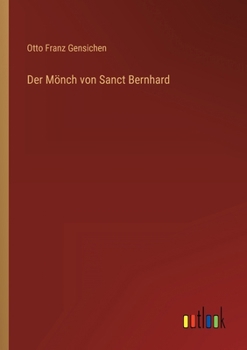 Paperback Der Mönch von Sanct Bernhard [German] Book