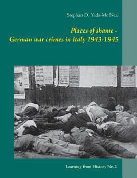 Paperback Places of shame - German war crimes in Italy 1943-1945 Book