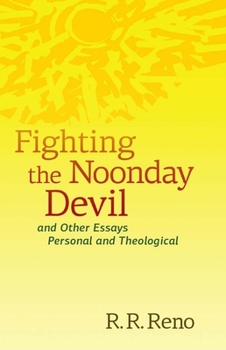 Paperback Fighting the Noonday Devil - And Other Essays Personal and Theological Book