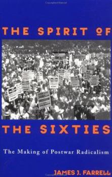 Paperback The Spirit of the Sixties: The Making of Postwar Radicalism Book
