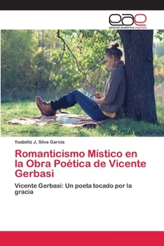 Paperback Romanticismo Místico en la Obra Poética de Vicente Gerbasi [Spanish] Book